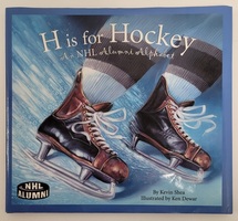 H is for Hockey - An NHL Alumni Alphabet Book