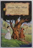 The Brownie and the Princess & Others by Louisa May Alcott (2004) Hardcover